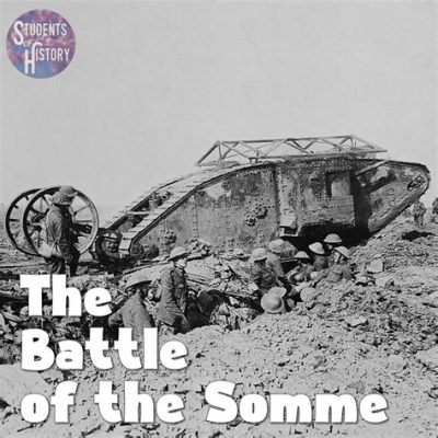 The Battle of the Somme: A Gripping Tale of Love and Loss on the Battlefield!