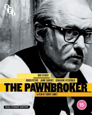 The Pawnbroker? A Gripping Tale of Guilt and Redemption Set Against the Backdrop of Post-War New York!